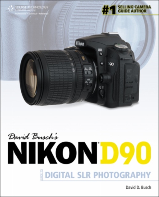 David Busch's Nikon D90 Guide to Digital SLR Photography, Paperback / softback Book