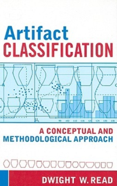 Artifact Classification : A Conceptual and Methodological Approach, Hardback Book