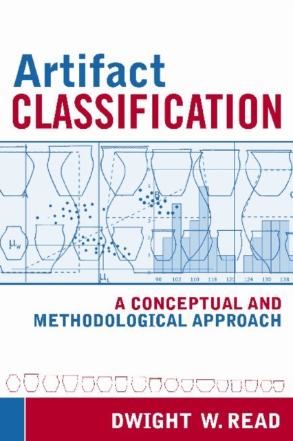 Artifact Classification : A Conceptual and Methodological Approach, Paperback / softback Book