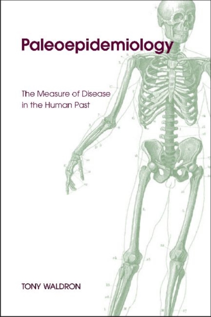 Palaeoepidemiology : The Epidemiology of Human Remains, Hardback Book