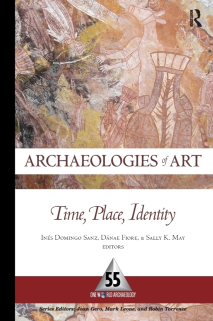 Archaeologies of Art : Time, Place, and Identity, Paperback / softback Book