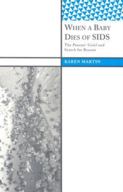 When a Baby Dies of SIDS : The Parents’ Grief and Search for Reason, Paperback / softback Book