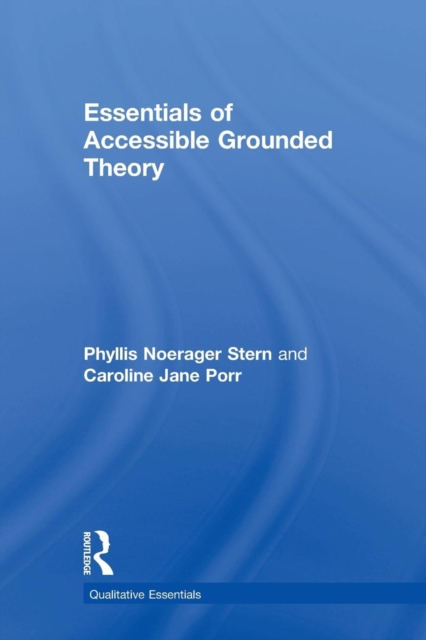 Essentials of Accessible Grounded Theory, Paperback / softback Book