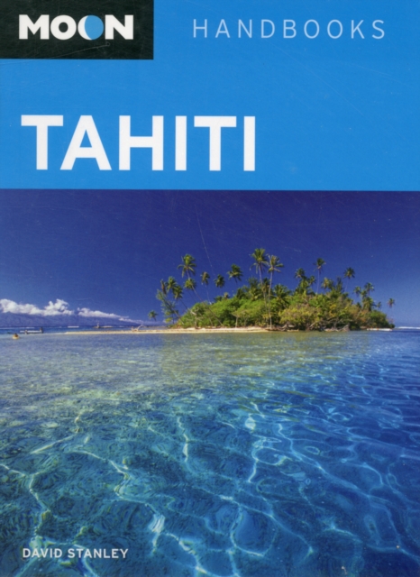 Moon Tahiti (7th ed), Paperback Book