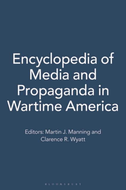 Encyclopedia of Media and Propaganda in Wartime America : [2 volumes], Multiple-component retail product Book