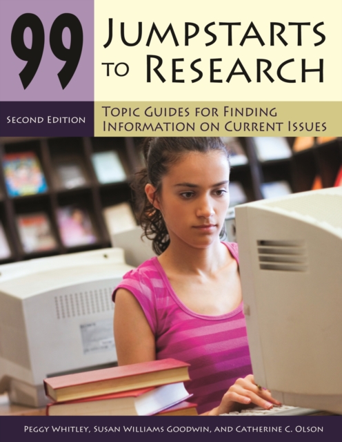 99 Jumpstarts to Research : Topic Guides for Finding Information on Current Issues, PDF eBook