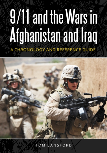 9/11 and the Wars in Afghanistan and Iraq : A Chronology and Reference Guide, PDF eBook