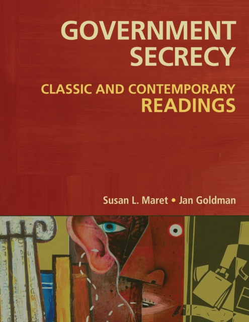 Government Secrecy : Classic and Contemporary Readings, PDF eBook