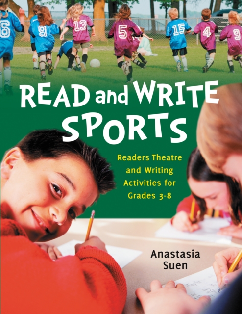 Read and Write Sports : Readers Theatre and Writing Activities for Grades 3-8, PDF eBook