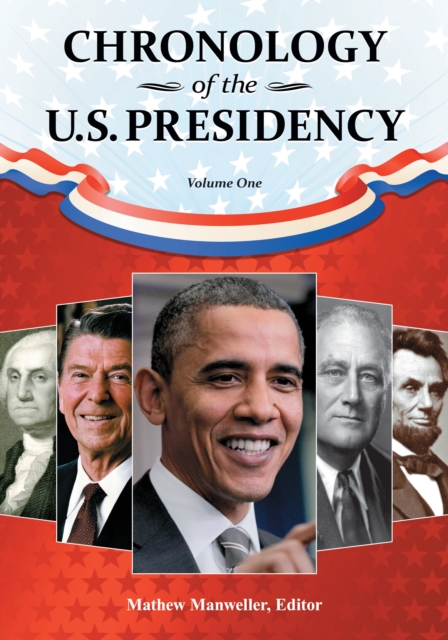 Chronology of the U.S. Presidency : [4 volumes], Multiple-component retail product Book