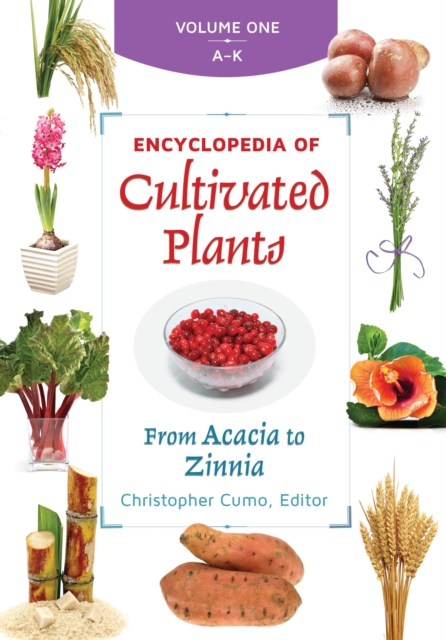 Encyclopedia of Cultivated Plants : From Acacia to Zinnia [3 volumes], Multiple-component retail product Book