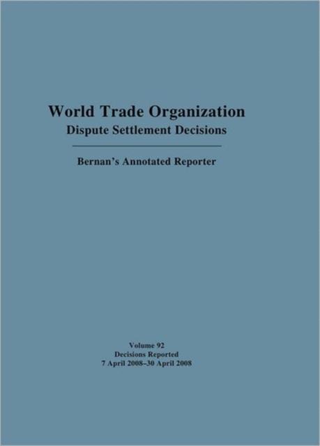 Dispute Settlement Decisions: Bernan's Annotated Reporter : Decisions Reported 7 April 2008 - 30 April 2008, Hardback Book