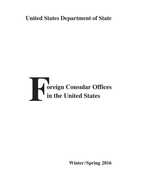 Foreign Consular Offices in the United States : Winter/Spring 2016, Paperback / softback Book