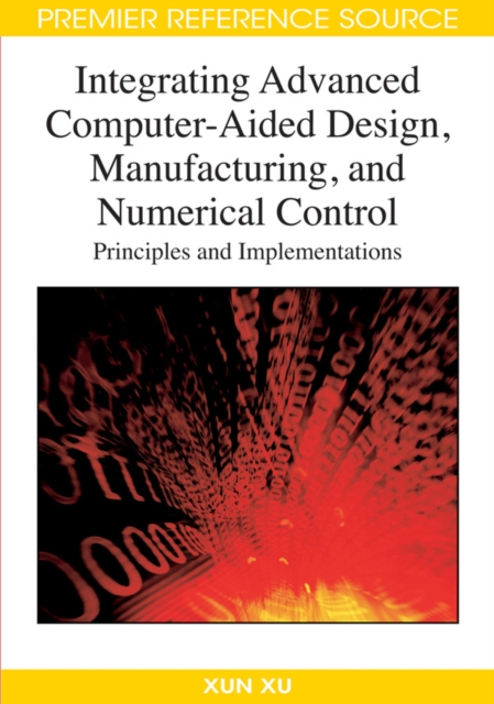 Integrating Advanced Computer-Aided Design, Manufacturing, and Numerical Control: Principles and Implementations, PDF eBook