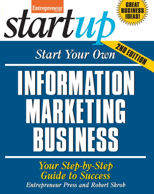 Start Your Own Information Marketing Business : Your Step-By-Step Guide to Success, Paperback / softback Book