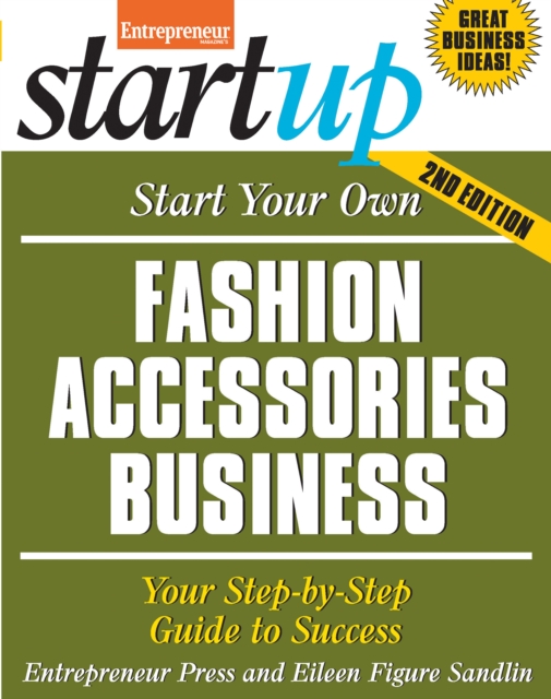 Start Your Own Fashion Accessories Business : Your Step-By-Step Guide to Success, Paperback / softback Book