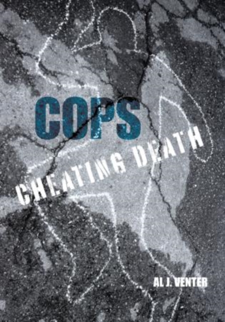 Cops: Cheating Death : How One Man (So Far) Saved The Lives Of Three Thousand Americans, Hardback Book