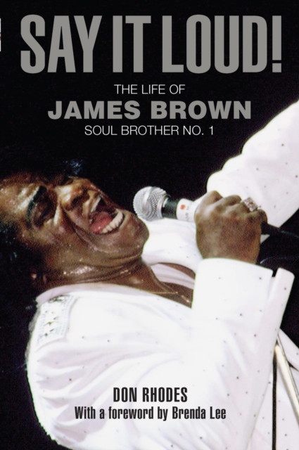 Say It Loud! : My Memories of James Brown, Soul Brother No. 1, EPUB eBook