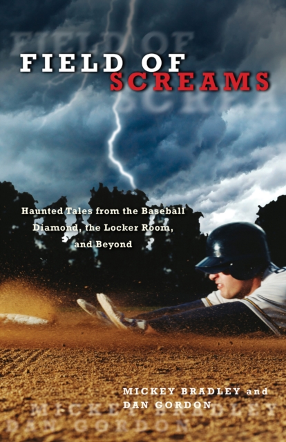 Field of Screams : Haunted Tales From The Baseball Diamond, The Locker Room, And Beyond, Paperback / softback Book