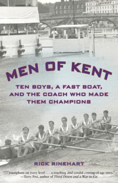 Men of Kent : Ten Boys, A Fast Boat, And The Coach Who Made Them Champions, Paperback / softback Book