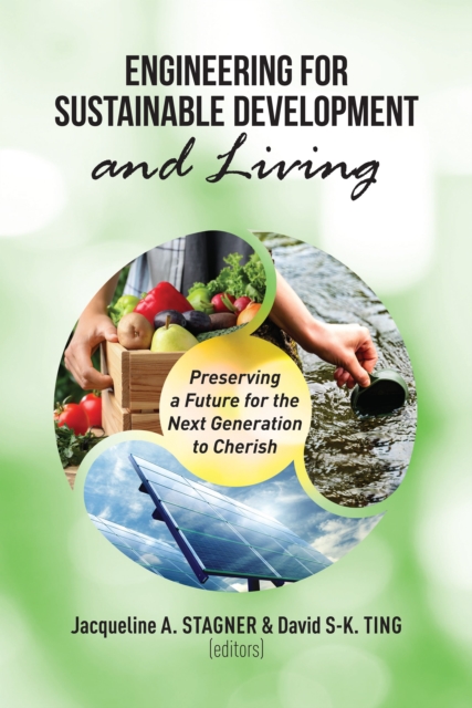 Engineering for Sustainable Development and Living : Preserving a Future for the Next Generation to Cherish, EPUB eBook
