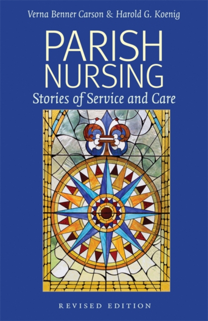 Parish Nursing - 2011 Edition : Stories of Service and Care, Paperback / softback Book