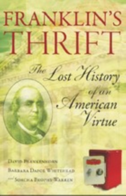 Franklin's Thrift : The Lost History of an American Virtue, EPUB eBook