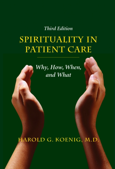 Spirituality in Patient Care : Why, How, When, and What, Paperback / softback Book