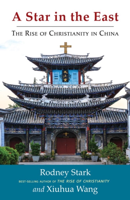 A Star in the East : The Rise of Christianity in China, Hardback Book