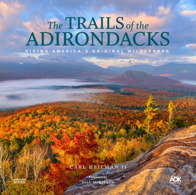 The Trails of the Adirondacks : Hiking America's Original Wilderness, Hardback Book