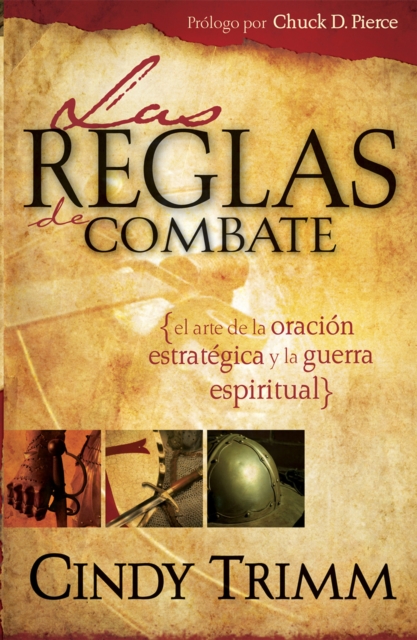 Reglas De Combate : El arte de la oracion estrategica y la guerra espiritual, EPUB eBook