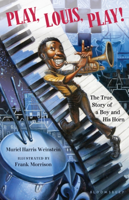 Play, Louis, Play! : The True Story of a Boy and His Horn, EPUB eBook