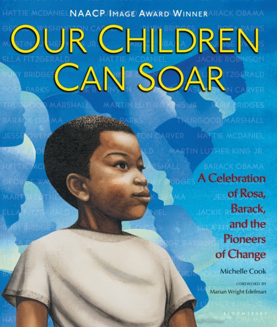Our Children Can Soar : A Celebration of Rosa, Barack, and the Pioneers of Change, Paperback / softback Book