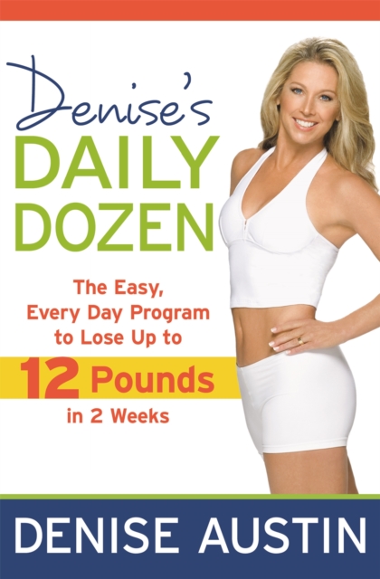 Denise's Daily Dozen : The Easy Everyday Programme to lose Ten Pounds in Two Weeks!, Paperback / softback Book