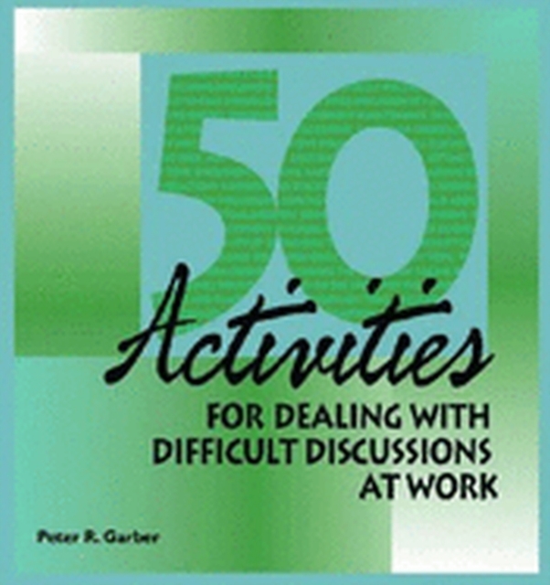 50 Activities for Dealing With Difficult Discussions at Work, Spiral bound Book