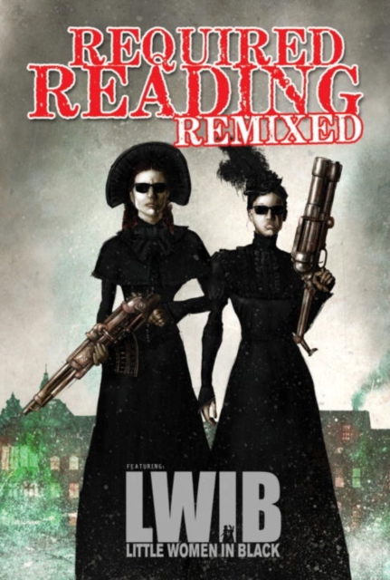 Required Reading Remixed Volume 3 : Featuring Little Women in Black, Paperback / softback Book