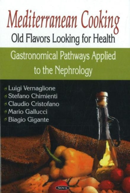 Mediterranean Cooking : Old Flavors Looking for Health - Gastronomical Pathways Applied to the Nephrology, Hardback Book