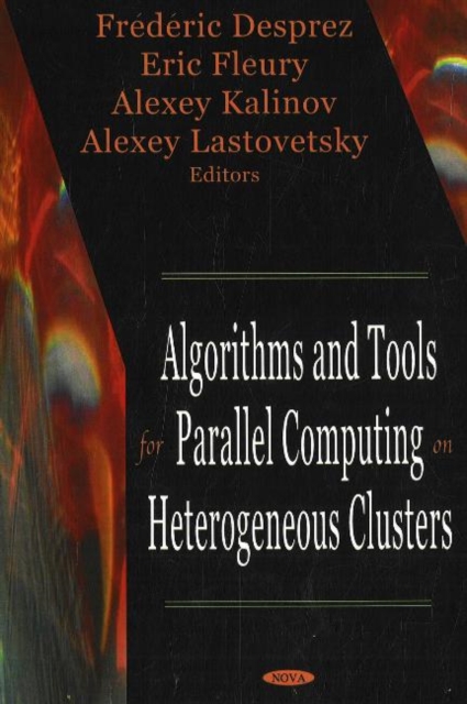 Algorithms & Tools for Parallel Computing on Heterogeneous Clusters, Hardback Book