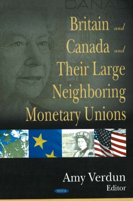 Britain & Canada & their Large Neighboring Monetary Unions, Paperback / softback Book