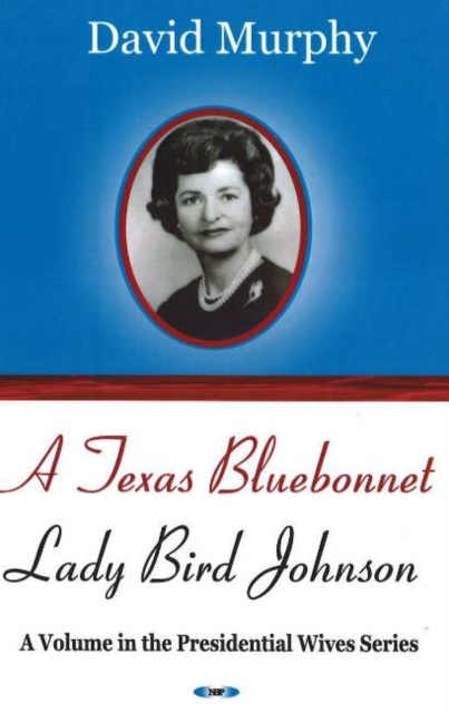 Texas Bluebonnet : Lady Bird Johnson, Paperback / softback Book
