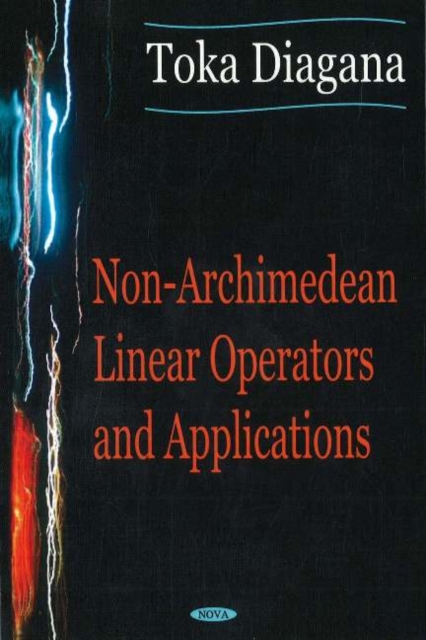 Non-Archimedean Linear Operators & Applications, Hardback Book