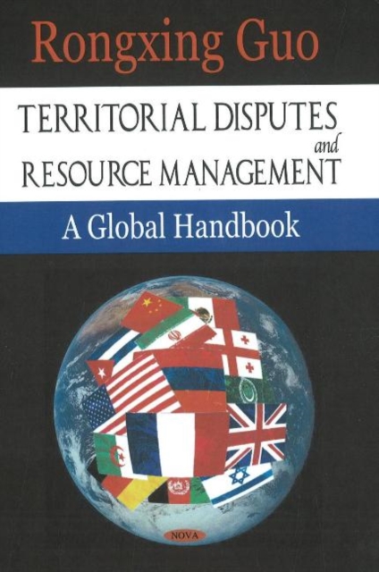 Territorial Disputes & Resource Management : A Global Handbook, Hardback Book