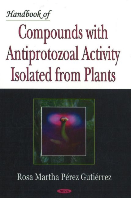 Handbook of Compounds with Antiprotozoal Activity Isolated from Plants, Hardback Book