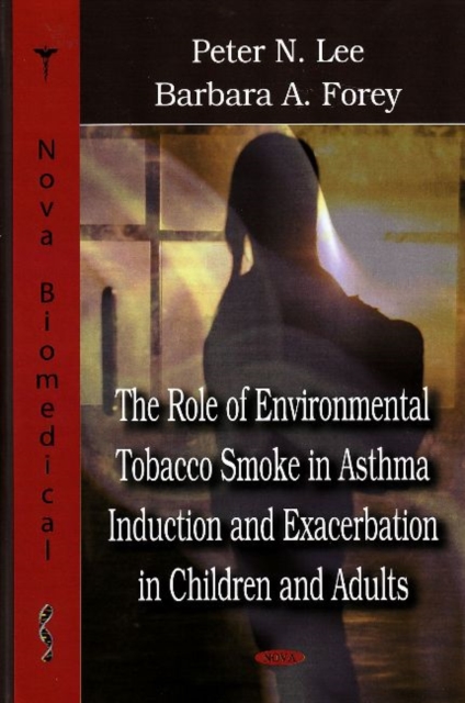 Role of Environmental Tobacco Smoke in Asthma Induction & Exacerbation in Children & Adults, Hardback Book