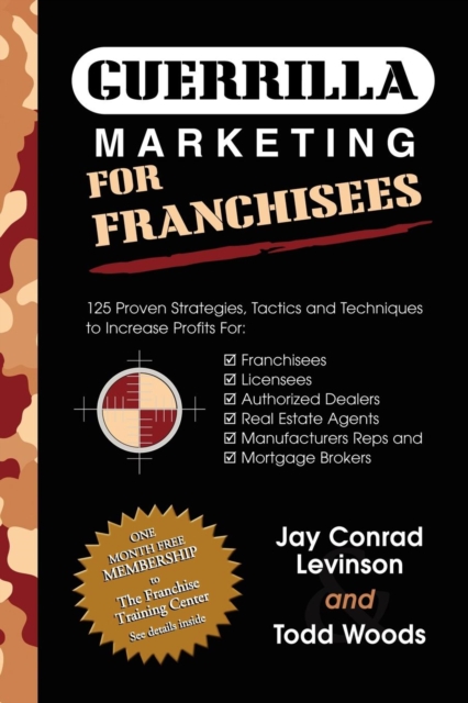Guerrilla Marketing for Franchisees : 125 Proven Strategies, Tactics and Techniques to Increase Your Profits, Paperback / softback Book