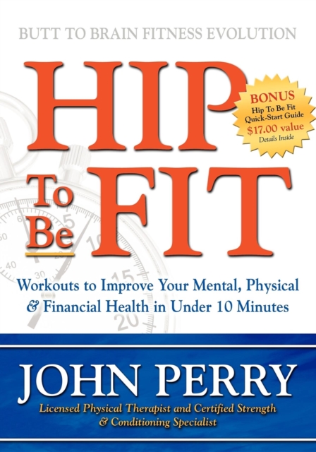 Hip to Be Fit : Workouts to Improve Your Mental, Physical & Financial Health in Under 10 Minutes, Paperback / softback Book