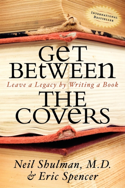 Get Between the Covers : Leave a Legacy by Writing a Book, Paperback / softback Book