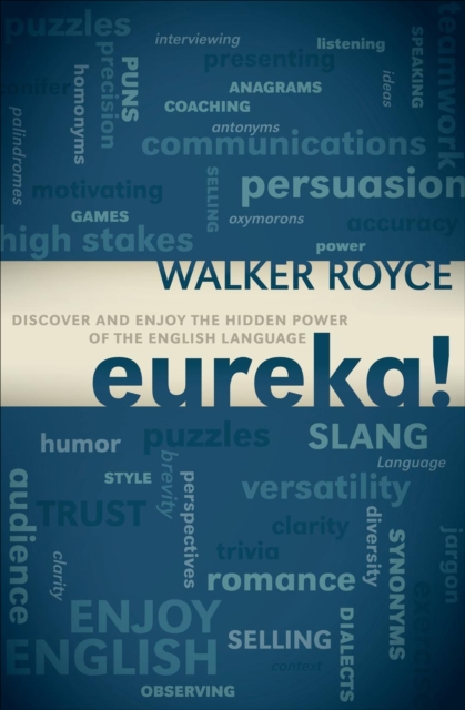 Eureka! : Discover and Enjoy the Hidden Power of the English Language, EPUB eBook