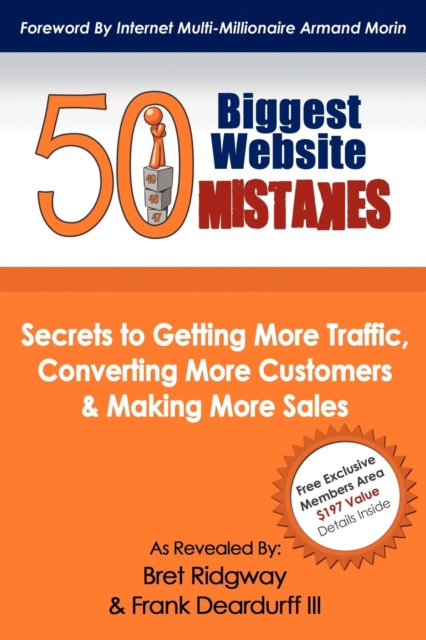 50 Biggest Website Mistakes : Secrets to Getting More Traffic, Converting More Customers, & Making More Sales, Paperback / softback Book