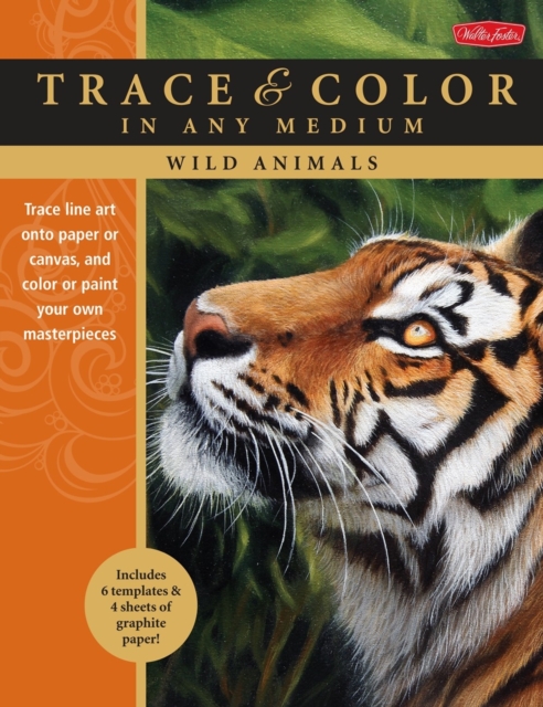 Wild Animals : Trace Line Art onto Paper or Canvas, and Color or Paint Your Own Masterpieces, Paperback Book